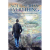Not Less Than Everything: One Man's Quest for Spiritual Enlightenment - Paperback