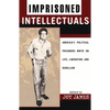 Imprisoned Intellectuals: America's Political Prisoners Write on Life, Liberation, and Rebellion - Paperback