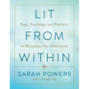 Lit from Within: Yoga, Teachings, and Practices to Illuminate Our Inner Lives - Paperback