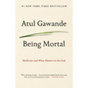Being Mortal: Medicine and What Matters in the End - Paperback