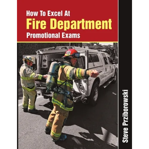How To Excel At Fire Department Promotional Exams - Paperback