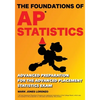 The Foundations of AP Statistics: Advanced Preparation for the Advanced Placement Statistics Exam - Paperback