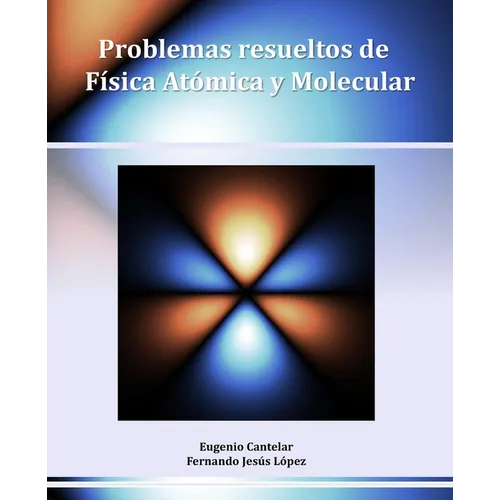 Problemas resueltos de Física Atómica y Molecular - Paperback
