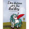 I'm A Unicorn With One Red Wing: A book about bullying - Paperback