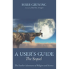 A User's Guide--The Sequel: The Further Adventures of Religion and Science - Paperback