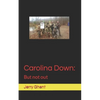 Carolina Down: But not out - Paperback