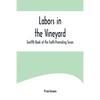Labors in the Vineyard; Twelfth Book of the Faith-Promoting Series - Paperback