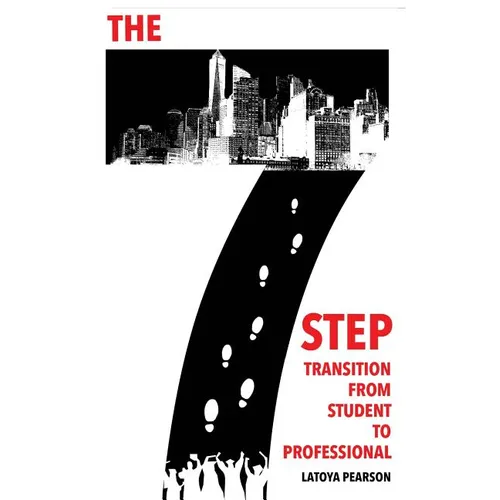 The 7 Step Transition from Student to Professional - Paperback