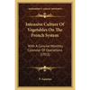 Intensive Culture Of Vegetables On The French System: With A Concise Monthly Calendar Of Operations (1913) - Paperback