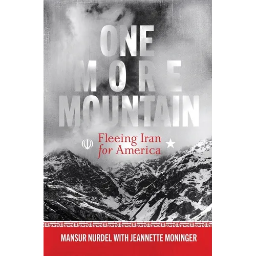 One More Mountain: Fleeing Iran for America - Hardcover