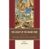 Legacy of the Grand Tour: New Essays on Travel, Literature, and Culture - Paperback