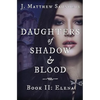 Daughters of Shadow and Blood - Book II: Elena - Paperback