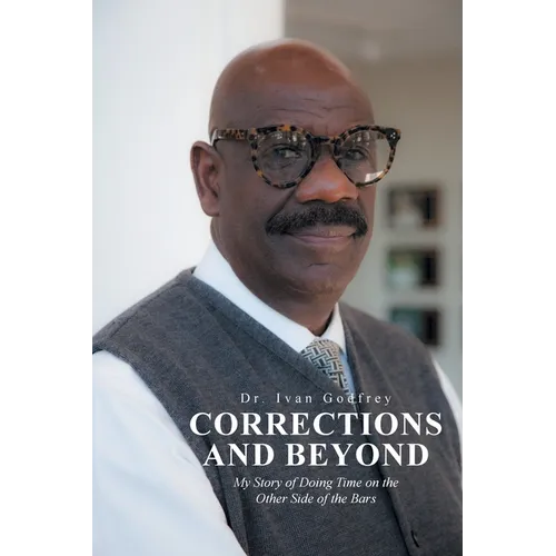 Corrections and Beyond: My Story of Doing Time on the Other Side of the Bars - Paperback