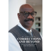 Corrections and Beyond: My Story of Doing Time on the Other Side of the Bars - Paperback