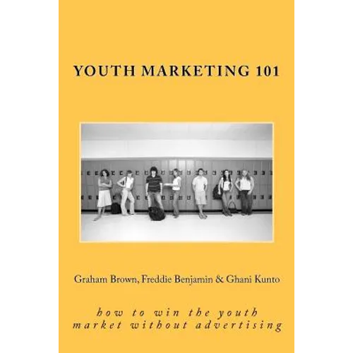 Youth Marketing 101: how to win the youth market without advertising - Paperback