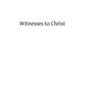 Witnesses to Christ: Studies in the Holy Gospels - Paperback