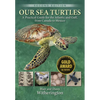 Our Sea Turtles: A Practical Guide for the Atlantic and Gulf, from Canada to Mexico - Paperback
