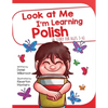 Look At Me I'm Learning Polish: A Story For Ages 3-6 - Paperback
