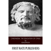 Cyropaedia: The Education of Cyrus - Paperback