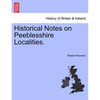 Historical Notes on Peeblesshire Localities. - Paperback