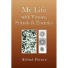 My Life with Viruses, Friends & Enemies - Hardcover