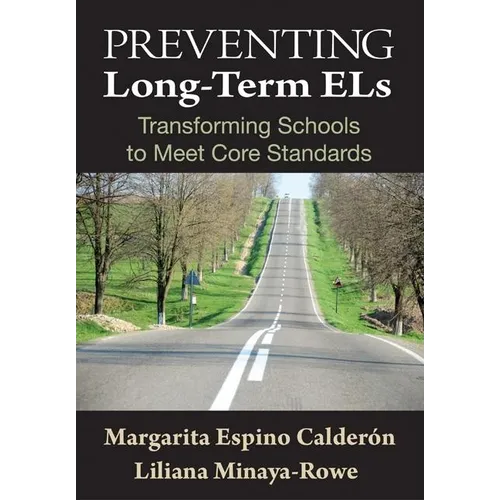 Preventing Long-Term ELs: Transforming Schools to Meet Core Standards - Paperback