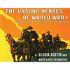 Unsung Heroes of World War One: How Horses, Donkeys and Mules Changed the First World War - Paperback