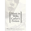 Music in Willa Cather's Fiction - Paperback
