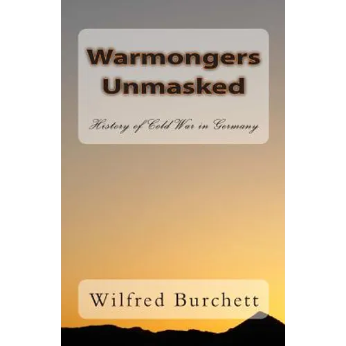 Warmongers Unmasked: History of Cold War in Germany - Paperback