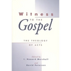 Witness to the Gospel: The Theology of Acts - Paperback