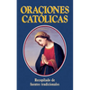 Oraciones Catolicas = Catholic Prayers - Paperback