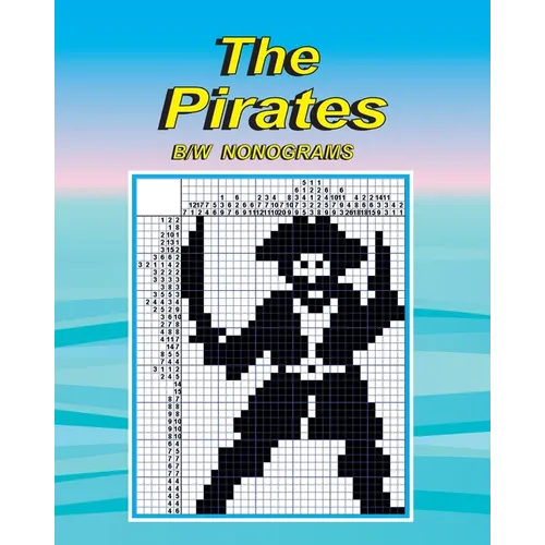 The Pirates: black and white nonograms - Paperback