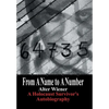 From a Name to a Number: A Holocaust Survivor's Autobiography - Hardcover