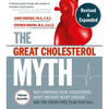 The Great Cholesterol Myth, Revised and Expanded: Why Lowering Your Cholesterol Won't Prevent Heart Disease--And the Statin-Free Plan That Will - Nati - Paperback