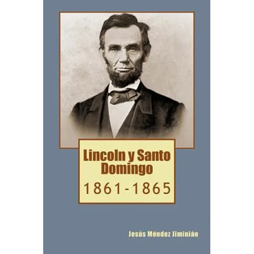 Lincoln y Santo Domingo: 1861-1865 - Paperback