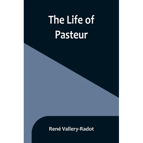 The life of Pasteur - Paperback