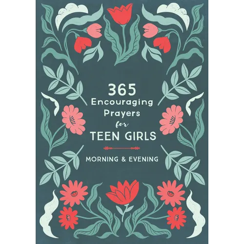 365 Encouraging Prayers for Teen Girls: Morning & Evening - Paperback