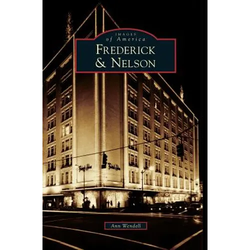 Frederick & Nelson - Hardcover