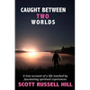 Caught Between Two Worlds: A true account of a life touched by facinating spiritual experiences - Paperback
