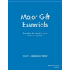 Major Gift Essentials: Everything You Need to Know to Secure Big Gifts - Paperback
