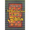 Meditacion y la Biblia/ Meditation and the Bible (Spanish Edition) - Paperback