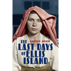 The Last Days of Ellis Island - Paperback