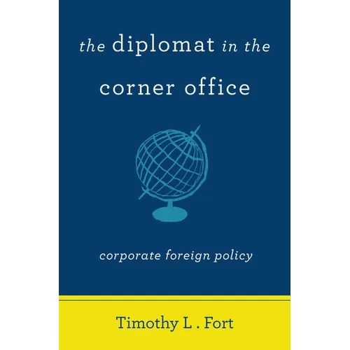 The Diplomat in the Corner Office: Corporate Foreign Policy - Paperback