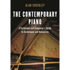 The Contemporary Piano: A Performer and Composer's Guide to Techniques and Resources - Paperback