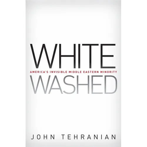 Whitewashed: America's Invisible Middle Eastern Minority - Paperback