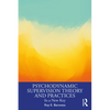 Psychodynamic Supervision Theory and Practices: In a New Key - Paperback