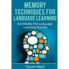 Memory Techniques for Language Learning: Accelerate the Language Learning Process - Paperback