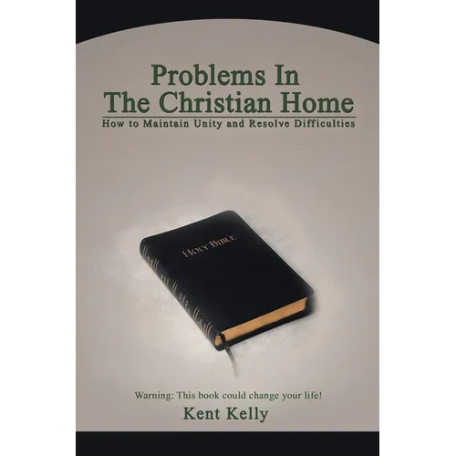 Problems In The Christian Home: How to Maintain Unity and Resolve Difficulties - Paperback