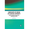 Landscapes of Dread in Classical Antiquity: Negative Emotion in Natural and Constructed Spaces - Paperback