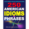 250 American Idioms and Phrases: 451 To 700 English Idiomatic Expressions with practical examples & conversations - Paperback
